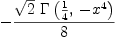 
\label{eq11}-{{{\sqrt{2}}\ {\Gamma \left({{1 \over 4}, \: -{{x}^{4}}}\right)}}\over 8}