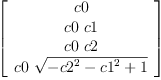 
\label{eq15}\left[ 
\begin{array}{c}
c 0 
\
{c 0 \  c 1}
\
{c 0 \  c 2}
\
{c 0 \ {\sqrt{-{{c 2}^{2}}-{{c 1}^{2}}+ 1}}}
