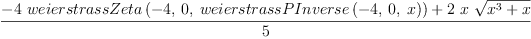 
\label{eq32}\frac{-{4 \ {weierstrassZeta \left({- 4, \: 0, \:{weierstrassPInverse \left({- 4, \: 0, \: x}\right)}}\right)}}+{2 \  x \ {\sqrt{{{x}^{3}}+ x}}}}{5}