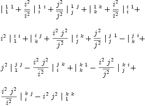 
\label{eq14}\begin{array}{@{}l}
\displaystyle
{|_{\  1}^{\  1 \  1}}+{{{i^{2}}\over{\overline{i^{2}}}}\ {|_{\  i}^{\  1 \  i}}}+{{{j^{2}}\over{\overline{j^{2}}}}\ {|_{\  j}^{\  1 \  j}}}+{|_{\  k}^{\  1 \  k}}+{{{i^{2}}\over{\overline{i^{2}}}}\ {|_{\  i}^{\  i \  1}}}+ 
\
\
\displaystyle
{{i^{2}}\ {|_{\  1}^{\  i \  i}}}+{|_{\  k}^{\  i \  j}}+{{{{i^{2}}\ {j^{2}}}\over{\overline{j^{2}}}}\ {|_{\  j}^{\  i \  k}}}+{{{j^{2}}\over{\overline{j^{2}}}}\ {|_{\  j}^{\  j \  1}}}-{|_{\  k}^{\  j \  i}}+ 
\
\
\displaystyle
{{j^{2}}\ {|_{\  1}^{\  j \  j}}}-{{{{i^{2}}\ {j^{2}}}\over{\overline{i^{2}}}}\ {|_{\  i}^{\  j \  k}}}+{|_{\  k}^{\  k \  1}}-{{{{i^{2}}\ {j^{2}}}\over{\overline{j^{2}}}}\ {|_{\  j}^{\  k \  i}}}+ 
\
\
\displaystyle
{{{{i^{2}}\ {j^{2}}}\over{\overline{i^{2}}}}\ {|_{\  i}^{\  k \  j}}}-{{i^{2}}\ {j^{2}}\ {|_{\  1}^{\  k \  k}}}
