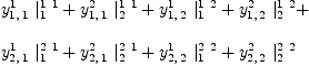 
\label{eq8}\begin{array}{@{}l}
\displaystyle
{{y_{1, \: 1}^{1}}\ {|_{1}^{1 \  1}}}+{{y_{1, \: 1}^{2}}\ {|_{2}^{1 \  1}}}+{{y_{1, \: 2}^{1}}\ {|_{1}^{1 \  2}}}+{{y_{1, \: 2}^{2}}\ {|_{2}^{1 \  2}}}+ 
\
\
\displaystyle
{{y_{2, \: 1}^{1}}\ {|_{1}^{2 \  1}}}+{{y_{2, \: 1}^{2}}\ {|_{2}^{2 \  1}}}+{{y_{2, \: 2}^{1}}\ {|_{1}^{2 \  2}}}+{{y_{2, \: 2}^{2}}\ {|_{2}^{2 \  2}}}
