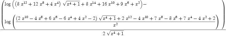
\label{eq25}{\left(
\begin{array}{@{}l}
\displaystyle
{\log{\left({{{\left({8 \ {{x}^{12}}}+{{12}\ {{x}^{8}}}+{4 \ {{x}^{4}}}\right)}\ {\sqrt{{{x}^{4}}+ 1}}}+{8 \ {{x}^{14}}}+{{16}\ {{x}^{10}}}+{9 \ {{x}^{6}}}+{{x}^{2}}}\right)}}- 
\
\
\displaystyle
{\log{\left({{{{\left({2 \ {{x}^{10}}}-{4 \ {{x}^{8}}}+{6 \ {{x}^{6}}}-{6 \ {{x}^{4}}}+{4 \ {{x}^{2}}}- 2 \right)}\ {\sqrt{{{x}^{4}}+ 1}}}+{2 \ {{x}^{12}}}-{4 \ {{x}^{10}}}+{7 \ {{x}^{8}}}-{8 \ {{x}^{6}}}+{7 \ {{x}^{4}}}-{4 \ {{x}^{2}}}+ 2}\over{{x}^{2}}}\right)}}

