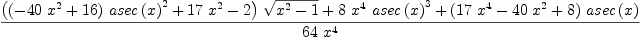 
\label{eq49}\frac{{{\left({{\left(-{{40}\ {{x}^{2}}}+{16}\right)}\ {{asec \left({x}\right)}^{2}}}+{{17}\ {{x}^{2}}}- 2 \right)}\ {\sqrt{{{x}^{2}}- 1}}}+{8 \ {{x}^{4}}\ {{asec \left({x}\right)}^{3}}}+{{\left({{1
7}\ {{x}^{4}}}-{{40}\ {{x}^{2}}}+ 8 \right)}\ {asec \left({x}\right)}}}{{6
4}\ {{x}^{4}}}