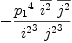
\label{eq39}-{{{{p_{1}}^{4}}\ {\overline{i^{2}}}\ {\overline{j^{2}}}}\over{{{i^{2}}^{3}}\ {{j^{2}}^{3}}}}