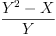 
\label{eq4}\frac{{{Y}^{2}}- X}{Y}
