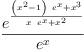 
\label{eq4}\frac{{e}^{\frac{{{\left({{x}^{2}}- 1 \right)}\ {{e}^{x}}}+{{x}^{3}}}{{x \ {{e}^{x}}}+{{x}^{2}}}}}{{e}^{x}}