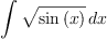 \displaylines{\qdd
\int {\sqrt{\sin 
            \(x
            