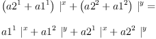 
\label{eq61}\begin{array}{@{}l}
\displaystyle
{{{\left({a 2^{1}}+{a 1^{1}}\right)}\ {|_{\ }^{x}}}+{{\left({a 2^{2}}+{a 1^{2}}\right)}\ {|_{\ }^{y}}}}= 
\
\
\displaystyle
{{{a 1^{1}}\ {|_{\ }^{x}}}+{{a 1^{2}}\ {|_{\ }^{y}}}+{{a 2^{1}}\ {|_{\ }^{x}}}+{{a 2^{2}}\ {|_{\ }^{y}}}}
