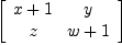 
\label{eq2}\left[ 
\begin{array}{cc}
{x + 1}& y 
\
z &{w + 1}
