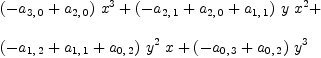 
\label{eq20}\begin{array}{@{}l}
\displaystyle
{{\left(-{a_{3, \: 0}}+{a_{2, \: 0}}\right)}\ {{x}^{3}}}+{{\left(-{a_{2, \: 1}}+{a_{2, \: 0}}+{a_{1, \: 1}}\right)}\  y \ {{x}^{2}}}+ 
\
\
\displaystyle
{{\left(-{a_{1, \: 2}}+{a_{1, \: 1}}+{a_{0, \: 2}}\right)}\ {{y}^{2}}\  x}+{{\left(-{a_{0, \: 3}}+{a_{0, \: 2}}\right)}\ {{y}^{3}}}
