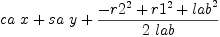 
\label{eq23}{ca \  x}+{sa \  y}+{{-{{r 2}^{2}}+{{r 1}^{2}}+{{lab}^{2}}}\over{2 \  lab}}