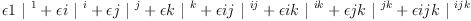 
\label{eq30}{�� 1 \ {|^{\  1}}}+{�� i \ {|^{\  i}}}+{�� j \ {|^{\  j}}}+{�� k \ {|^{\  k}}}+{�� ij \ {|^{\  ij}}}+{�� ik \ {|^{\  ik}}}+{�� jk \ {|^{\  jk}}}+{�� ijk \ {|^{\  ijk}}}