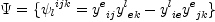 
\label{eq12}
\Psi  = \{ {\psi_l}^{ijk} =  {y^e}_{ij} {y^l}_{ek} - {y^l}_{ie} {y^e}_{jk} \}
