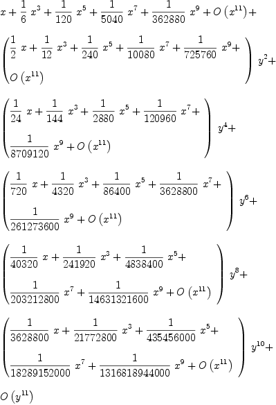 
\label{eq7}\begin{array}{@{}l}
\displaystyle
x +{{1 \over 6}\ {{x}^{3}}}+{{1 \over{120}}\ {{x}^{5}}}+{{1 \over{5
040}}\ {{x}^{7}}}+{{1 \over{362880}}\ {{x}^{9}}}+{O \left({{x}^{11}}\right)}+ 
\
\
\displaystyle
{{\left({
\begin{array}{@{}l}
\displaystyle
{{1 \over 2}\  x}+{{1 \over{12}}\ {{x}^{3}}}+{{1 \over{240}}\ {{x}^{5}}}+{{1 \over{10080}}\ {{x}^{7}}}+{{1 \over{725760}}\ {{x}^{9}}}+ 
\
\
\displaystyle
{O \left({{x}^{11}}\right)}
