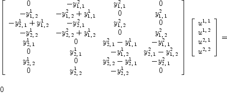 
\label{eq35}\begin{array}{@{}l}
\displaystyle
{{\left[ 
\begin{array}{cccc}
0 & -{y_{1, \: 1}^{2}}&{y_{1, \: 1}^{2}}& 0 
\
-{y_{1, \: 2}^{1}}&{-{y_{1, \: 2}^{2}}+{y_{1, \: 1}^{1}}}& 0 &{y_{1, \: 1}^{2}}
\
{-{y_{2, \: 1}^{1}}+{y_{1, \: 2}^{1}}}& -{y_{2, \: 1}^{2}}&{y_{1, \: 2}^{2}}& 0 
\
-{y_{2, \: 2}^{1}}&{-{y_{2, \: 2}^{2}}+{y_{1, \: 2}^{1}}}& 0 &{y_{1, \: 2}^{2}}
\
{y_{2, \: 1}^{1}}& 0 &{{y_{2, \: 1}^{2}}-{y_{1, \: 1}^{1}}}& -{y_{1, \: 1}^{2}}
\
0 &{y_{2, \: 1}^{1}}& -{y_{1, \: 2}^{1}}&{{y_{2, \: 1}^{2}}-{y_{1, \: 2}^{2}}}
\
{y_{2, \: 2}^{1}}& 0 &{{y_{2, \: 2}^{2}}-{y_{2, \: 1}^{1}}}& -{y_{2, \: 1}^{2}}
\
0 &{y_{2, \: 2}^{1}}& -{y_{2, \: 2}^{1}}& 0 
