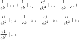 
\label{eq48}\begin{array}{@{}l}
\displaystyle
{{\frac{1}{�� k}}\ {|_{\  1 \  k}}}+{{\frac{1}{�� k}}\ {|_{\  i \  j}}}-{{\frac{�� j}{{�� k}^{2}}}\ {|_{\  i \  k}}}-{{\frac{1}{�� k}}\ {|_{\  j \  i}}}+ 
\
\
\displaystyle
{{\frac{�� i}{{�� k}^{2}}}\ {|_{\  j \  k}}}+{{\frac{1}{�� k}}\ {|_{\  k \  1}}}+{{\frac{�� j}{{�� k}^{2}}}\ {|_{\  k \  i}}}-{{\frac{�� i}{{�� k}^{2}}}\ {|_{\  k \  j}}}- 
\
\
\displaystyle
{{\frac{�� 1}{{�� k}^{2}}}\ {|_{\  k \  k}}}
