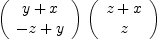 
\label{eq15}{\left({
\begin{array}{c}
{y + x}
\
{- z + y}
\
