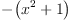 
\label{eq1}-{\left({{x}^{2}}+ 1 \right)}