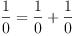 
\label{eq62}{\frac{1}{0}}={{\frac{1}{0}}+{\frac{1}{0}}}