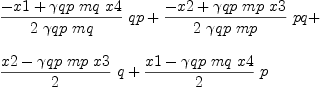 
\label{eq106}\begin{array}{@{}l}
\displaystyle
{{{- x 1 +{�� qp \  mq \  x 4}}\over{2 \  �� qp \  mq}}\  qp}+{{{- x 2 +{�� qp \  mp \  x 3}}\over{2 \  �� qp \  mp}}\  pq}+ 
\
\
\displaystyle
{{{x 2 -{�� qp \  mp \  x 3}}\over 2}\  q}+{{{x 1 -{�� qp \  mq \  x 4}}\over 2}\  p}
