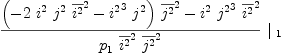 
\label{eq60}{{{{\left(-{2 \ {i^{2}}\ {j^{2}}\ {{\overline{i^{2}}}^{2}}}-{{{i^{2}}^{3}}\ {j^{2}}}\right)}\ {{\overline{j^{2}}}^{2}}}-{{i^{2}}\ {{j^{2}}^{3}}\ {{\overline{i^{2}}}^{2}}}}\over{{p_{1}}\ {{\overline{i^{2}}}^{2}}\ {{\overline{j^{2}}}^{2}}}}\ {|_{\  1}}