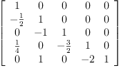 
\label{eq7}\left[ 
\begin{array}{ccccc}
1 & 0 & 0 & 0 & 0 
\
-{\frac{1}{2}}& 1 & 0 & 0 & 0 
\
0 & - 1 & 1 & 0 & 0 
\
{\frac{1}{4}}& 0 & -{\frac{3}{2}}& 1 & 0 
\
0 & 1 & 0 & - 2 & 1 
