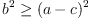 
\label{eq1}
b^2 \geq (a - c)^2
