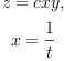
$$
z = c x y,
$$
$$
x = \frac{1}{t}
$$
