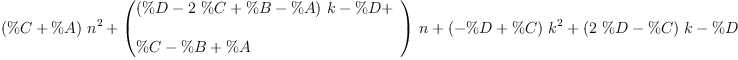 
\label{eq5}\begin{array}{@{}l}
\displaystyle
{{\left(\%C + \%A \right)}\ {{n}^{2}}}+{{\left({
\begin{array}{@{}l}
\displaystyle
{{\left(\%D -{2 \  \%C}+ \%B - \%A \right)}\  k}- \%D + 
\
\
\displaystyle
\%C - \%B + \%A 
