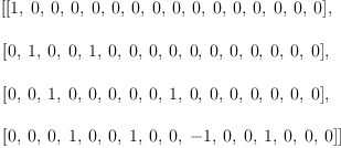 
\label{eq31}\begin{array}{@{}l}
\displaystyle
\left[{\left[ 1, \: 0, \: 0, \: 0, \: 0, \: 0, \: 0, \: 0, \: 0, \: 0, \: 0, \: 0, \: 0, \: 0, \: 0, \: 0 \right]}, \: \right.
\
\
\displaystyle
\left.{\left[ 0, \: 1, \: 0, \: 0, \: 1, \: 0, \: 0, \: 0, \: 0, \: 0, \: 0, \: 0, \: 0, \: 0, \: 0, \: 0 \right]}, \: \right.
\
\
\displaystyle
\left.{\left[ 0, \: 0, \: 1, \: 0, \: 0, \: 0, \: 0, \: 0, \: 1, \: 0, \: 0, \: 0, \: 0, \: 0, \: 0, \: 0 \right]}, \: \right.
\
\
\displaystyle
\left.{\left[ 0, \: 0, \: 0, \: 1, \: 0, \: 0, \: 1, \: 0, \: 0, \: - 1, \: 0, \: 0, \: 1, \: 0, \: 0, \: 0 \right]}\right] 