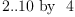 
\label{eq5}{2..{10}}\mbox{\rm  \hbox{ by } }4