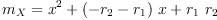 
\label{eq6}{m_{X}}={{{x}^{2}}+{{\left(-{r_{2}}-{r_{1}}\right)}\  x}+{{r_{1}}\ {r_{2}}}}