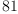 
\label{eq5}81