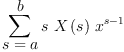 
\label{eq4}\sum_{
\displaystyle
{s = a}}^{
\displaystyle
b}{s \ {X \left({s}\right)}\ {{x}^{s - 1}}}