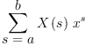 
\label{eq3}\sum_{
\displaystyle
{s = a}}^{
\displaystyle
b}{{X \left({s}\right)}\ {{x}^{s}}}