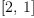 
\label{eq10}\left[ 2, \: 1 \right]