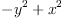 
\label{eq6}-{{y}^{2}}+{{x}^{2}}
