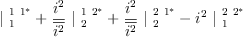 
\label{eq17}{|_{\  1}^{\  1 \ {1_{\ }^{<em>}}}}+{{\frac{i^{2}}{\overline{i^{2}}}}\ {|_{\  2}^{\  1 \ {2_{\ }^{</em>}}}}}+{{\frac{i^{2}}{\overline{i^{2}}}}\ {|_{\  2}^{\  2 \ {1_{\ }^{<em>}}}}}-{{i^{2}}\ {|_{\  1}^{\  2 \ {2_{\ }^{</em>}}}}}
