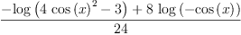 
\label{eq51}\frac{-{\log \left({{4 \ {{\cos \left({x}\right)}^{2}}}- 3}\right)}+{8 \ {\log \left({-{\cos \left({x}\right)}}\right)}}}{24}