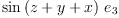 
\label{eq10}{\sin \left({z + y + x}\right)}\ {e_{3}}