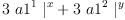 
\label{eq67}{3 \ {a 1^{1}}\ {|_{\ }^{x}}}+{3 \ {a 1^{2}}\ {|_{\ }^{y}}}