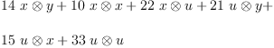 
\label{eq12}\begin{array}{@{}l}
\displaystyle
{{14}\ {x \otimes y}}+{{10}\ {x \otimes x}}+{{22}\ {x \otimes u}}+{{21}\ {u \otimes y}}+ 
\
\
\displaystyle
{{15}\ {u \otimes x}}+{{33}\ {u \otimes u}}
