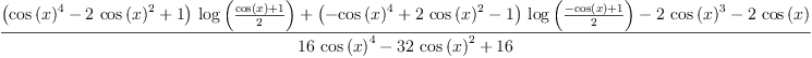 
\label{eq24}\frac{{{\left({{\cos \left({x}\right)}^{4}}-{2 \ {{\cos \left({x}\right)}^{2}}}+ 1 \right)}\ {\log \left({\frac{{\cos \left({x}\right)}+ 1}{2}}\right)}}+{{\left(-{{\cos \left({x}\right)}^{4}}+{2 \ {{\cos \left({x}\right)}^{2}}}- 1 \right)}\ {\log \left({\frac{-{\cos \left({x}\right)}+ 1}{2}}\right)}}-{2 \ {{\cos \left({x}\right)}^{3}}}-{2 \ {\cos \left({x}\right)}}}{{{16}\ {{\cos \left({x}\right)}^{4}}}-{{32}\ {{\cos \left({x}\right)}^{2}}}+{16}}