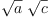 
\label{eq11}{\sqrt{a}}\ {\sqrt{c}}