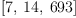 
\label{eq15}\left[ 7, \:{14}, \:{693}\right]
