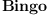 
\label{eq1}\hbox{\axiomType{Bingo}\ }