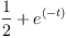 
\label{eq4}
\frac{1}{2} + e^{(-t)}
