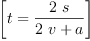 
\label{eq4}\left[{t ={\frac{2 \  s}{{2 \  v}+ a}}}\right]
