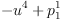 
\label{eq4}-{u^{4}}+{p_{1}^{1}}