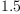 
\label{eq3}1.5